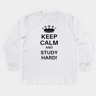 Keep Calm And Study Hard. Geek College Prank. Kids Long Sleeve T-Shirt